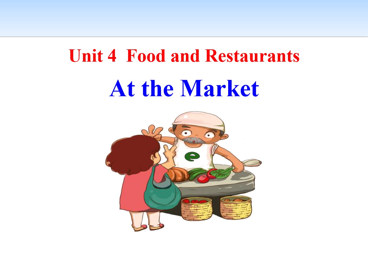 《At the Market》Food and Restaurants PPT课件