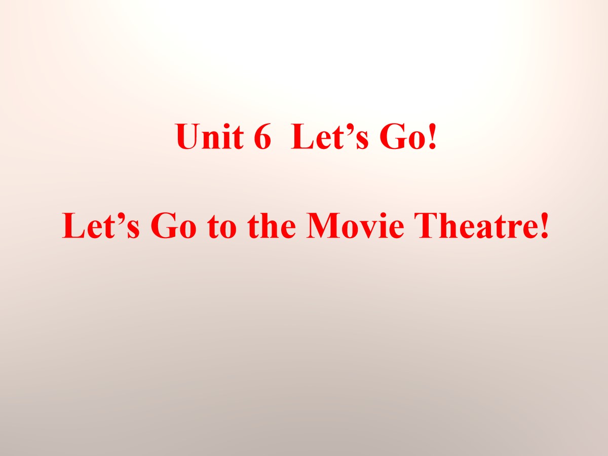 《Let's Go to the Movie Theatre!》Let's Go! PPT课件