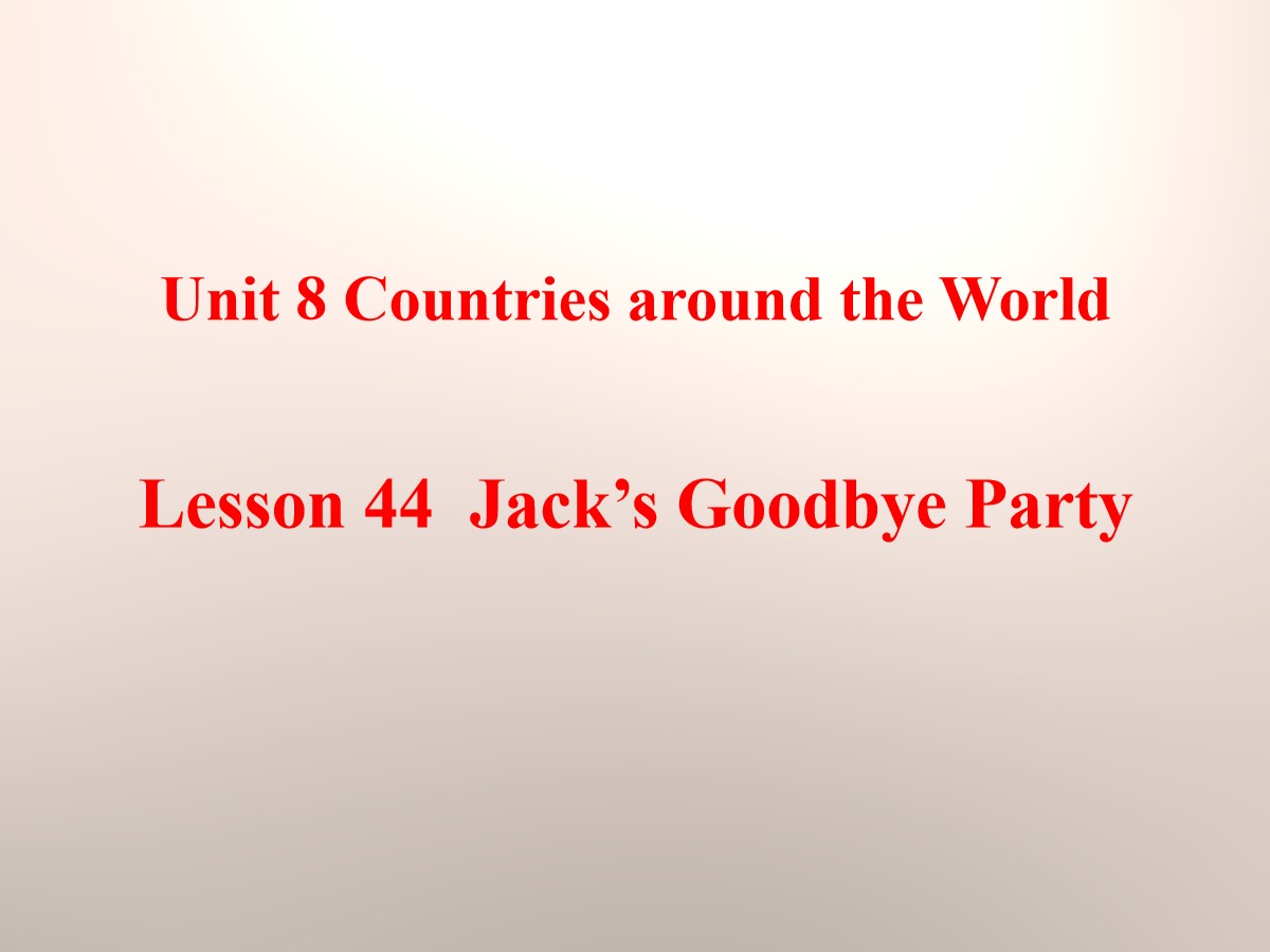 《Jack's Goodbye Party》Countries around the World PPT课件