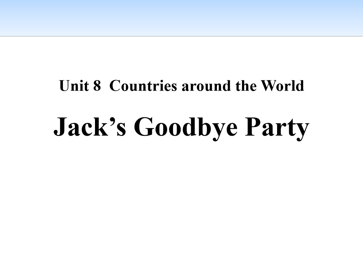 《Jack's Goodbye Party》Countries around the World PPT课件