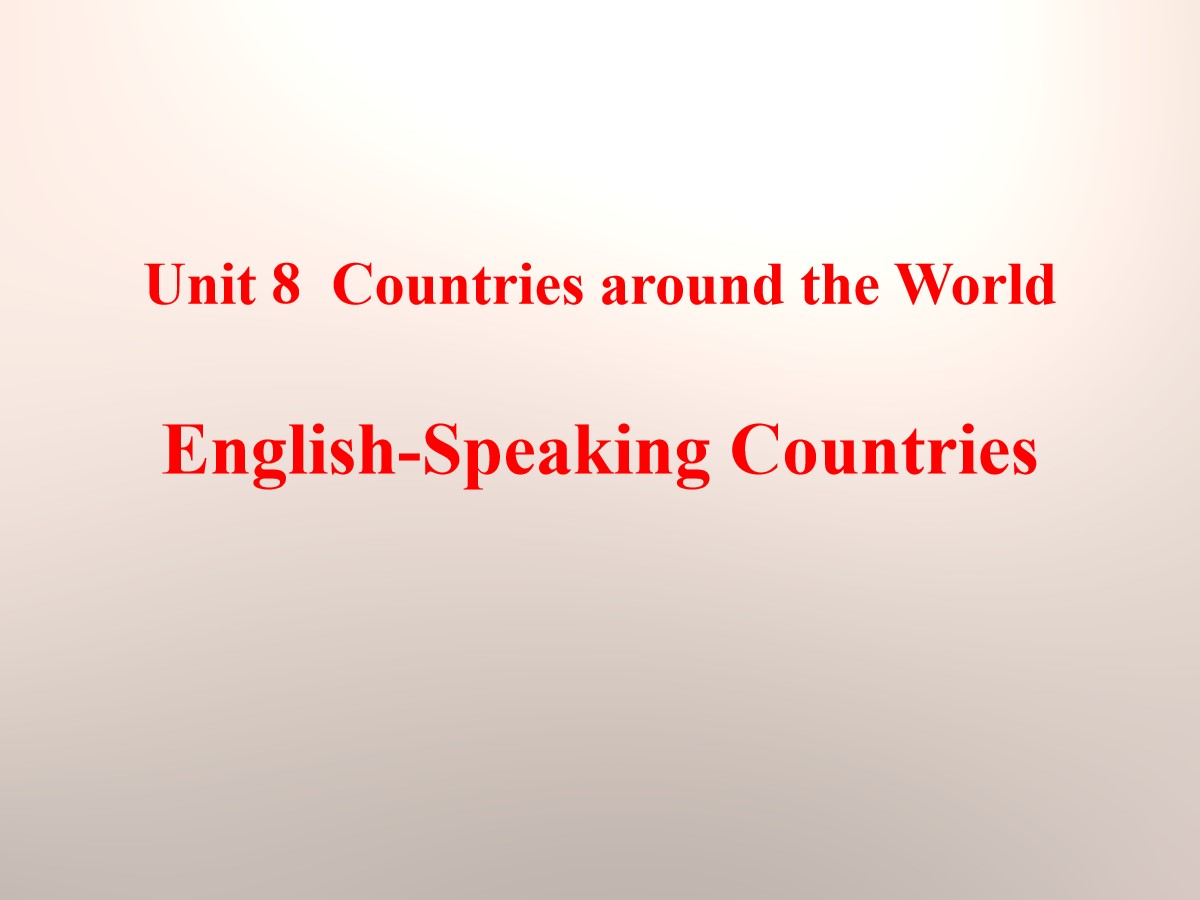 《English-Speaking Countries》Countries around the World PPT课件