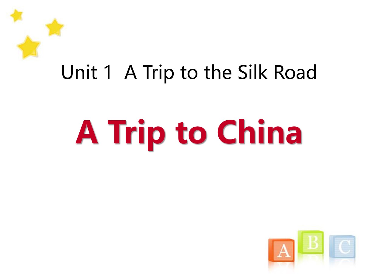 《A Trip to China》A Trip to the Silk Road PPT教学课件