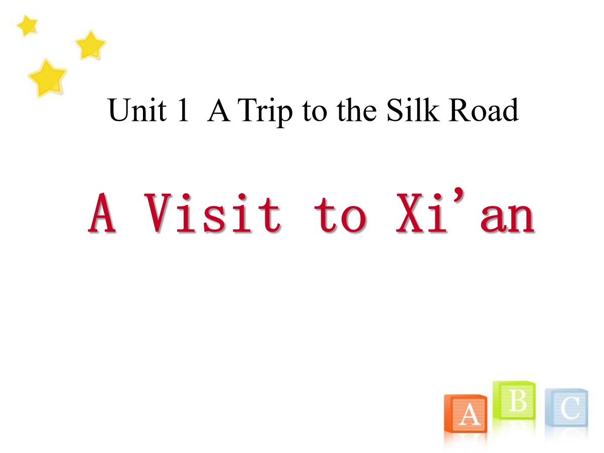 《A Visit to Xi'an》A Trip to the Silk Road PPT免费课件