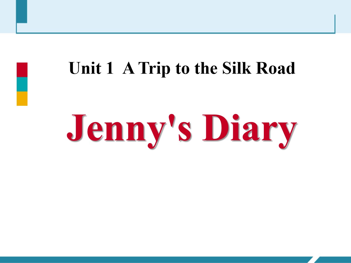 《Jenny's Diary》A Trip to the Silk Road PPT课件