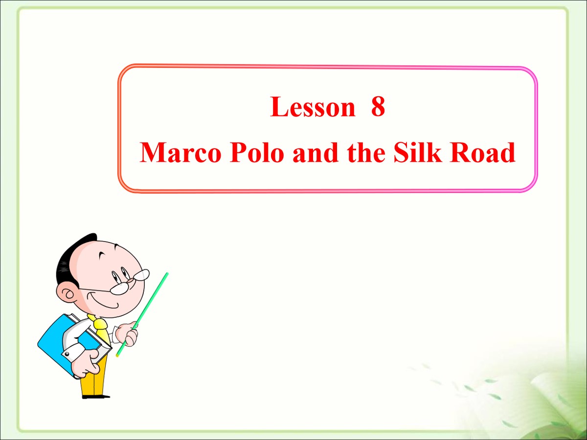 《Marco Polo and the Silk Road》It's Show Time! PPT