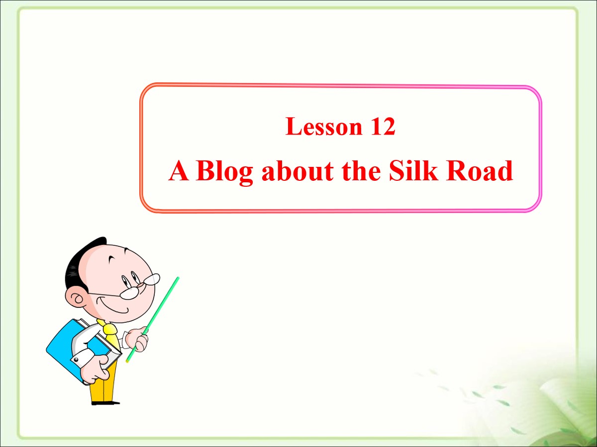 《A Blog about the Silk Road》It's Show Time! PPT