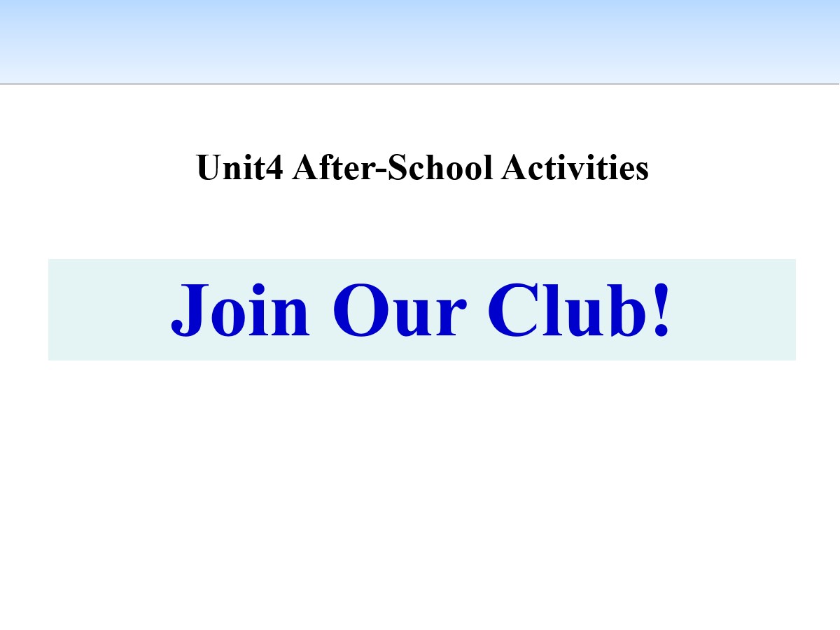 《Join Our Club!》After-School Activities PPT教学课件