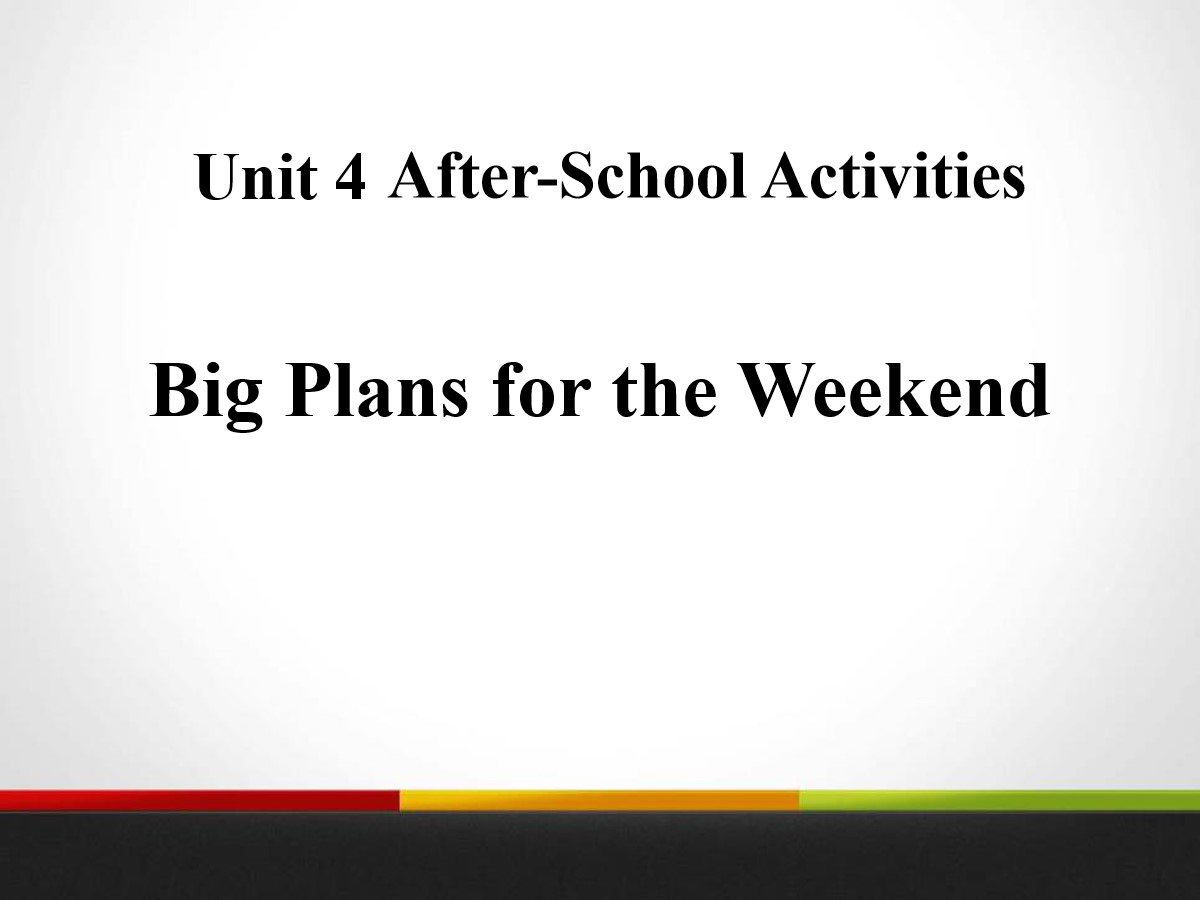 《Big Plans for the Weekend》After-School Activities PPT