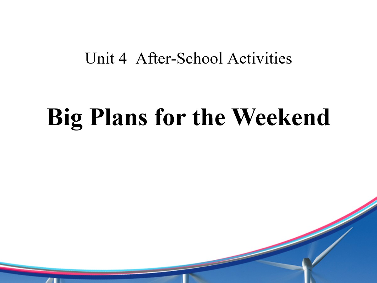 《Big Plans for the Weekend》After-School Activities PPT课件