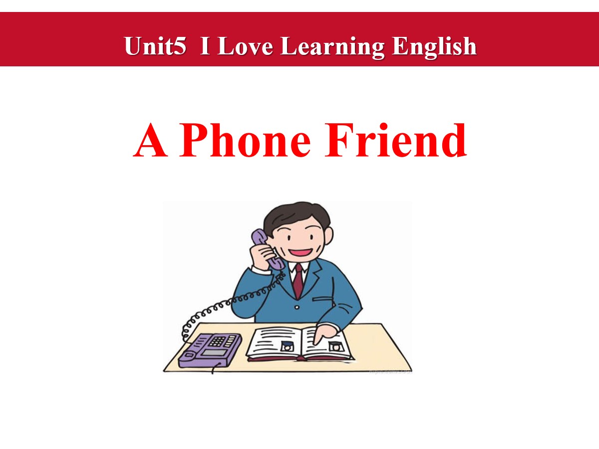 《A Phone Friend》I Love Learning English PPT