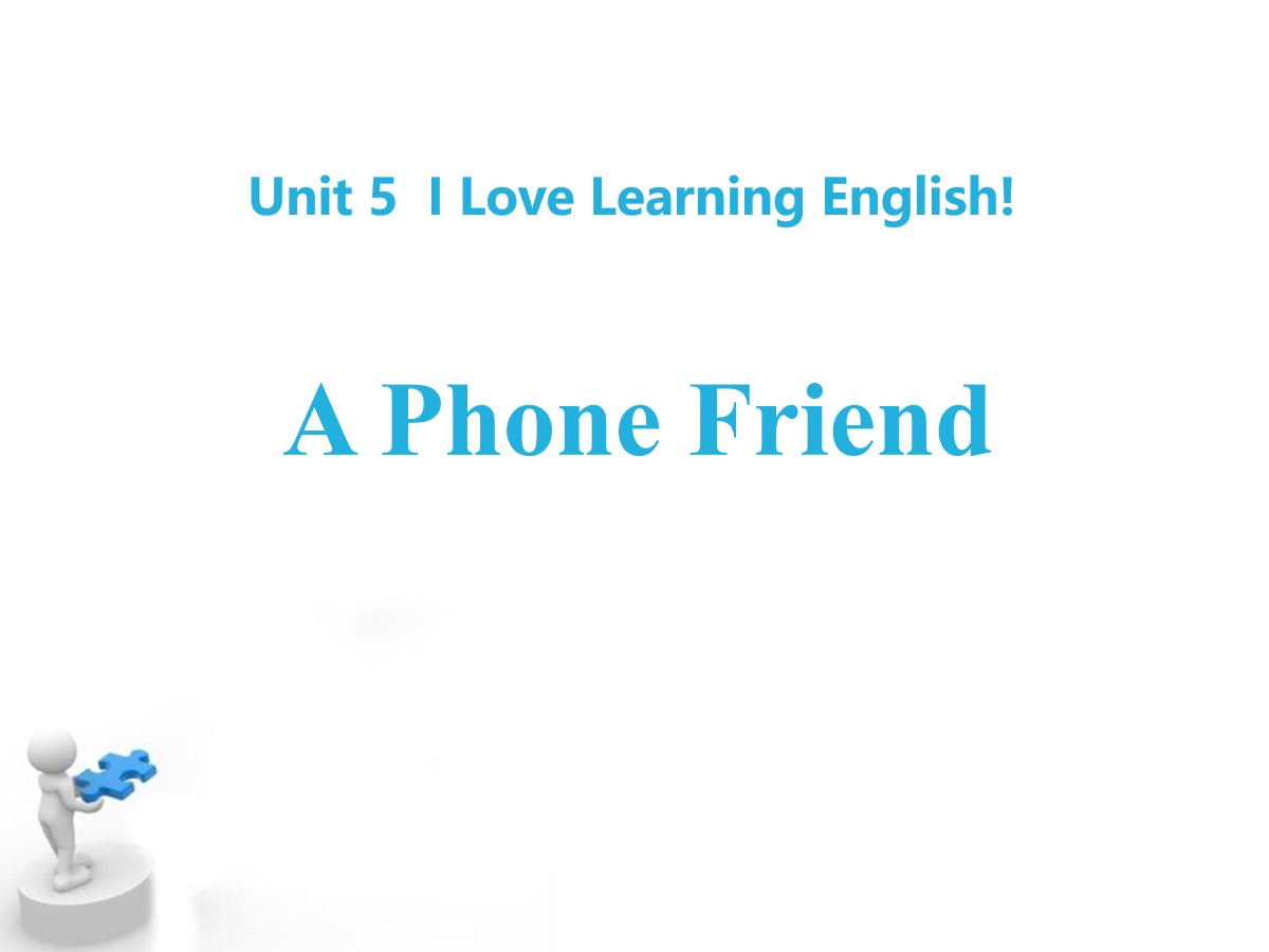 《A Phone Friend》I Love Learning English PPT课件