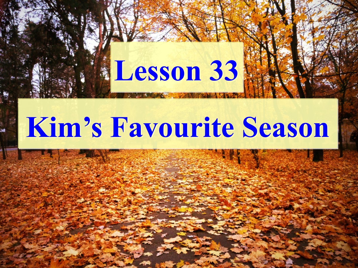 《Kim's Favourite Season》Seasons PPT