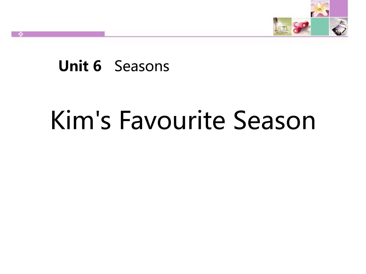 《Kim's Favourite Season》Seasons PPT教学课件