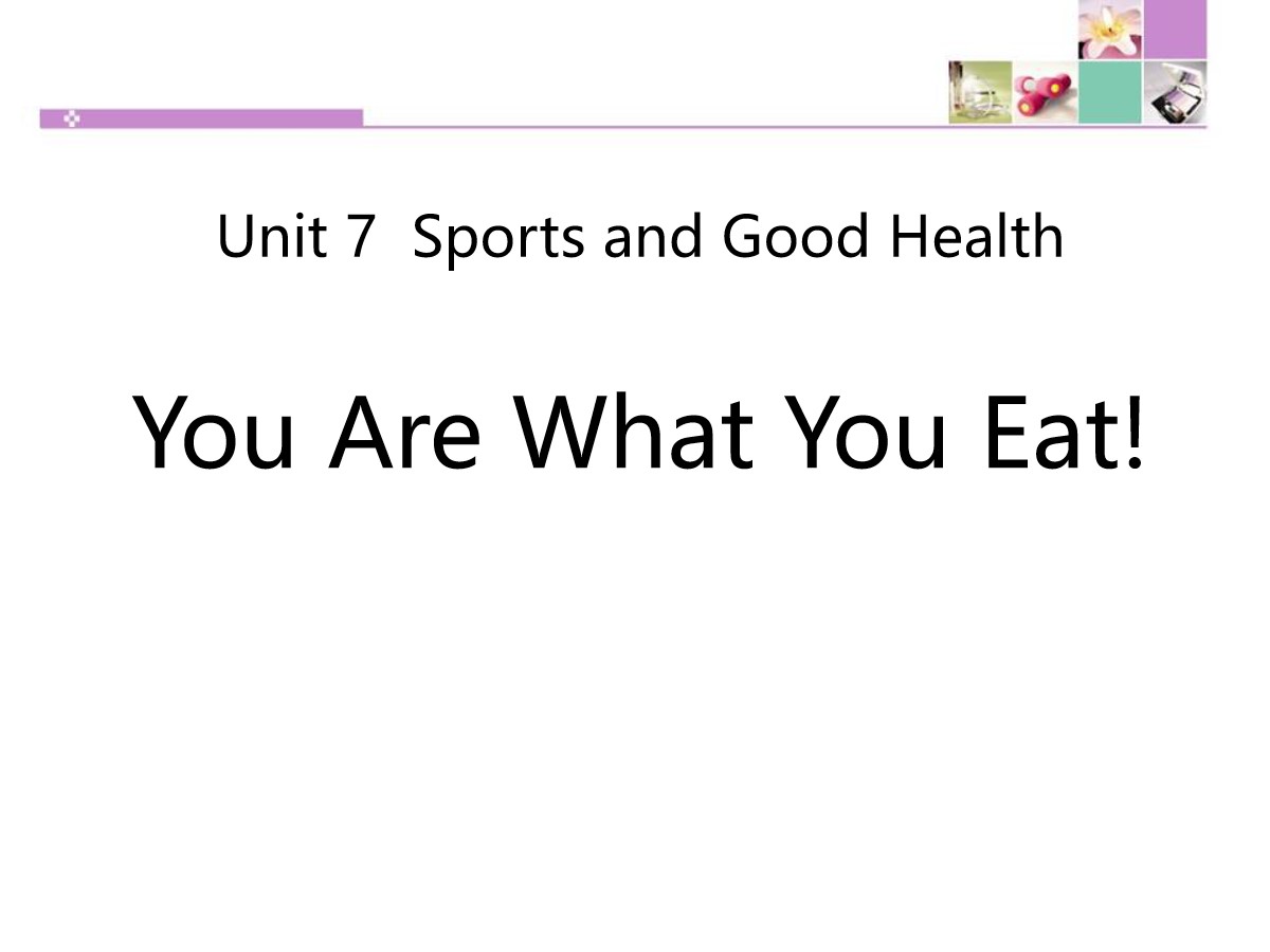 《You Are What You Eat!》Sports and Good Health PPT