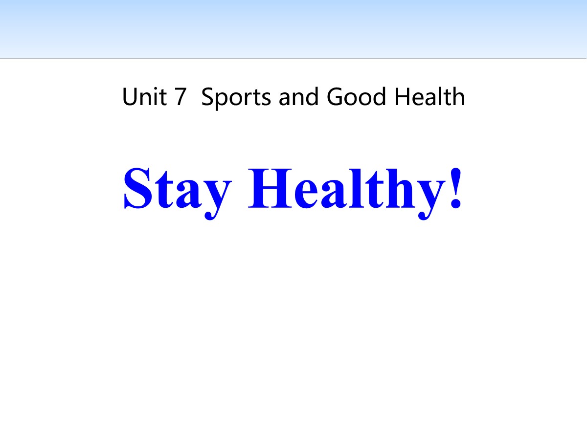 《Stay Healthy!》Sports and Good Health PPT课件