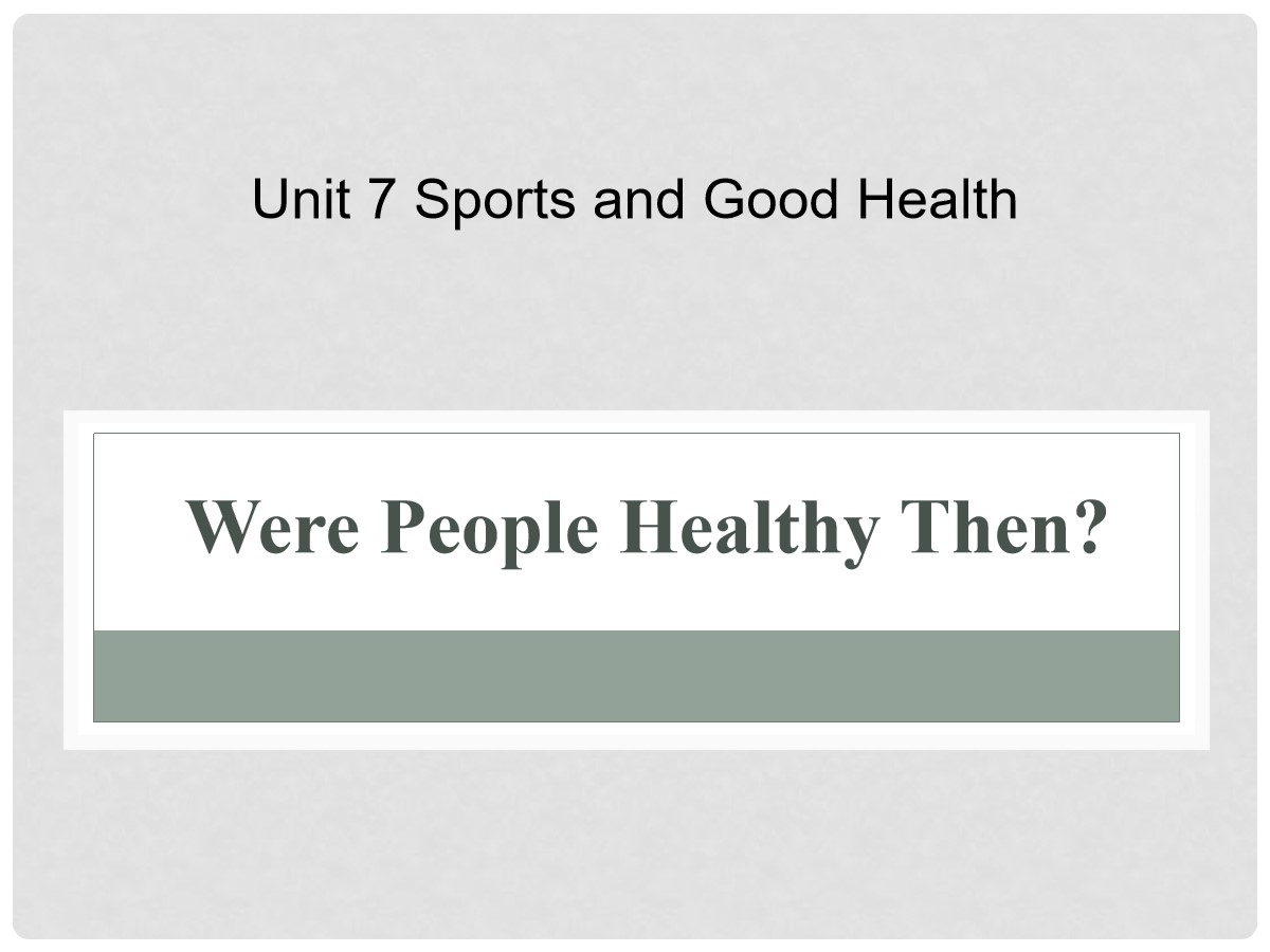 《Were People Healthy Then?》Sports and Good Health PPT