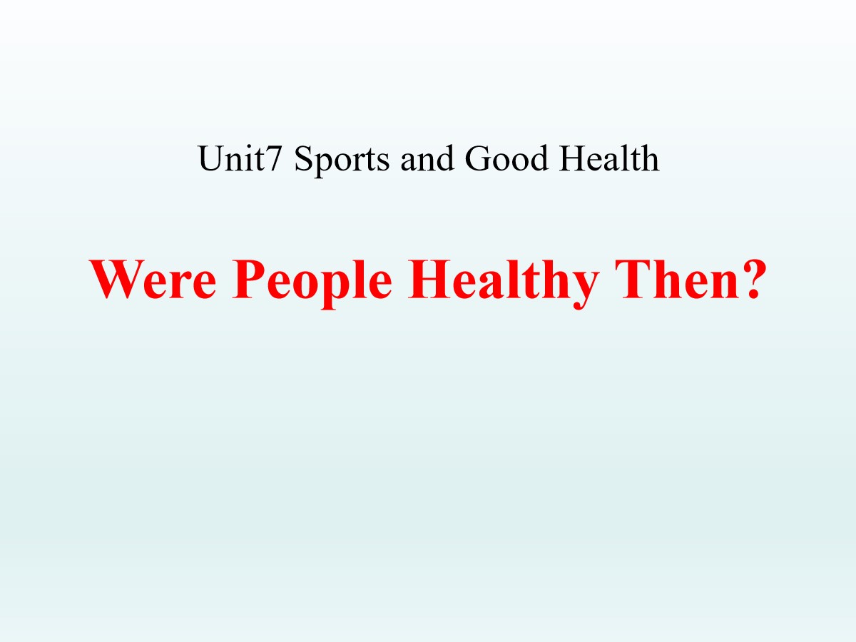 《Were People Healthy Then?》Sports and Good Health PPT