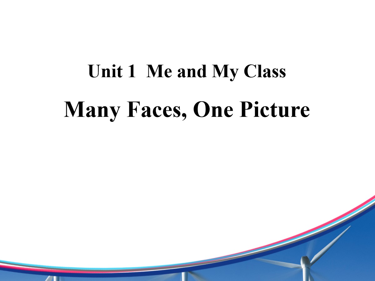 《Many Faces,One Picture》Me and My Class PPT