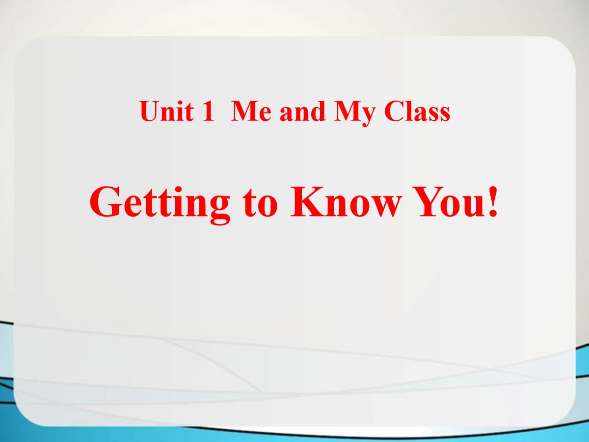 《Getting to know you》Me and My Class PPT教学课件