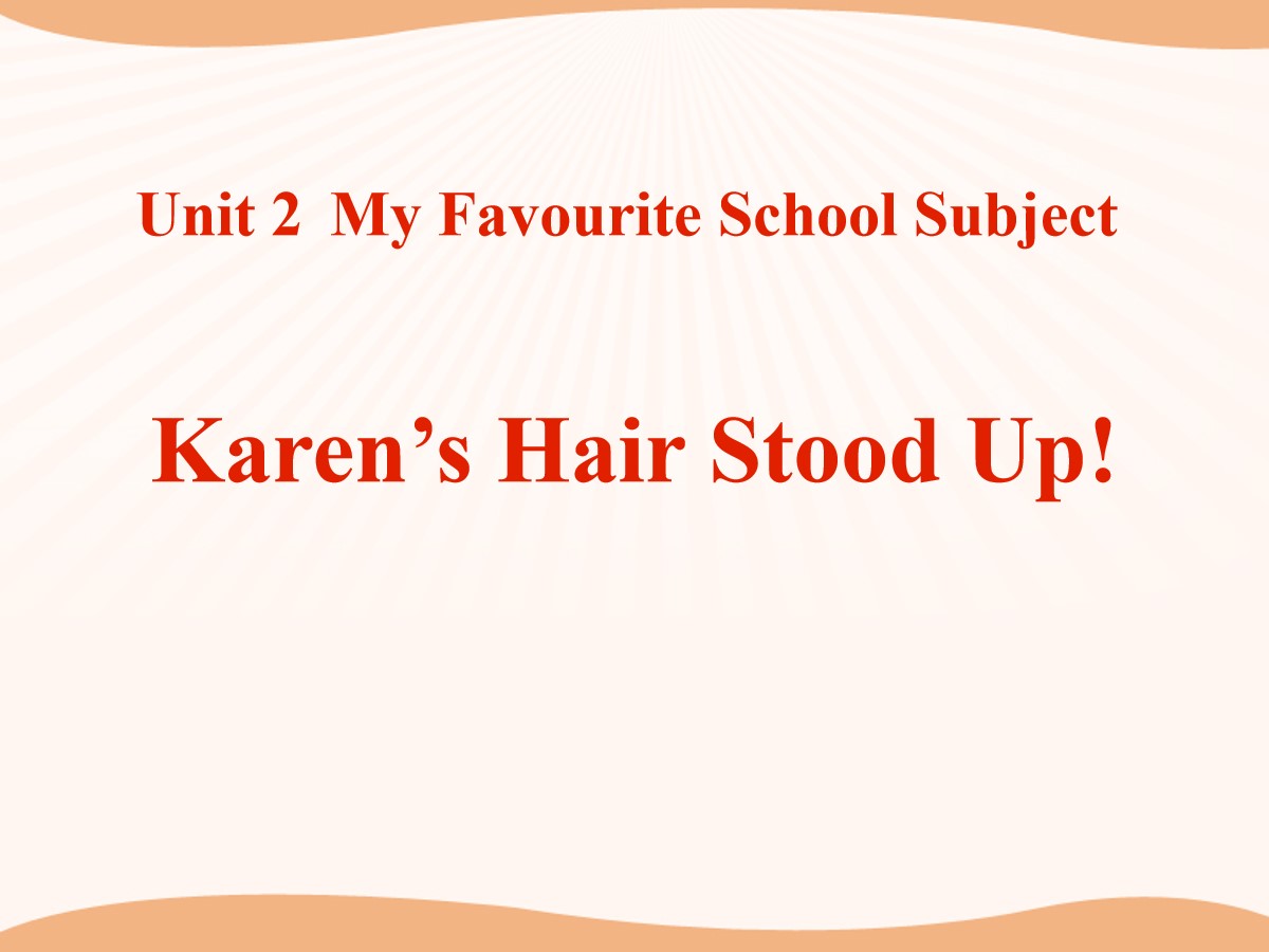 《Karen's Hair Stood Up!》My Favourite School Subject PPT课件