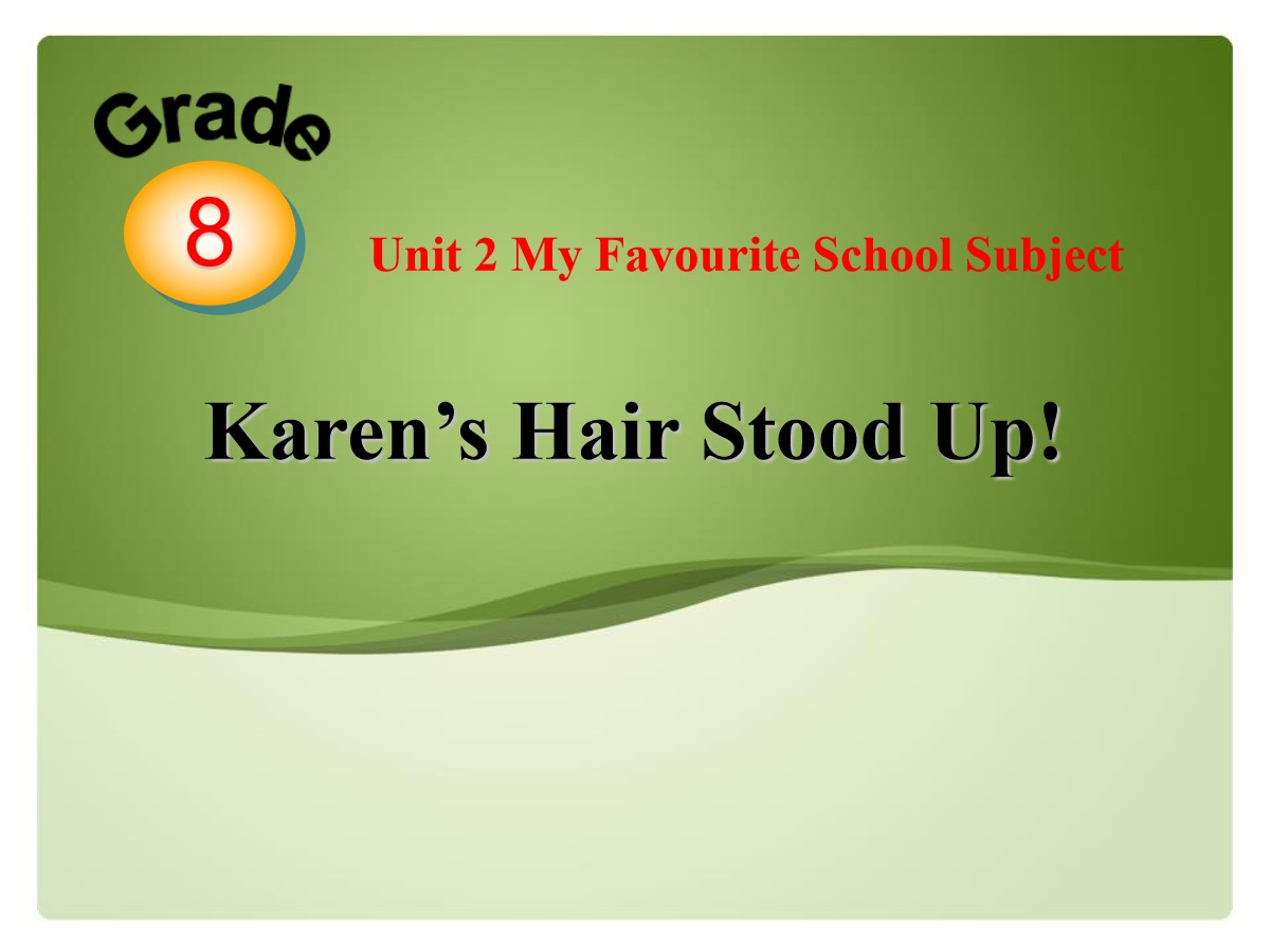 《Karen's Hair Stood Up!》My Favourite School Subject PPT教学课件