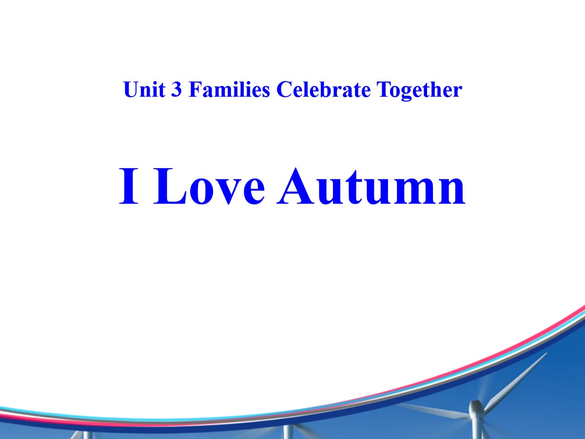 《I Love Autumn》Families Celebrate Together PPT