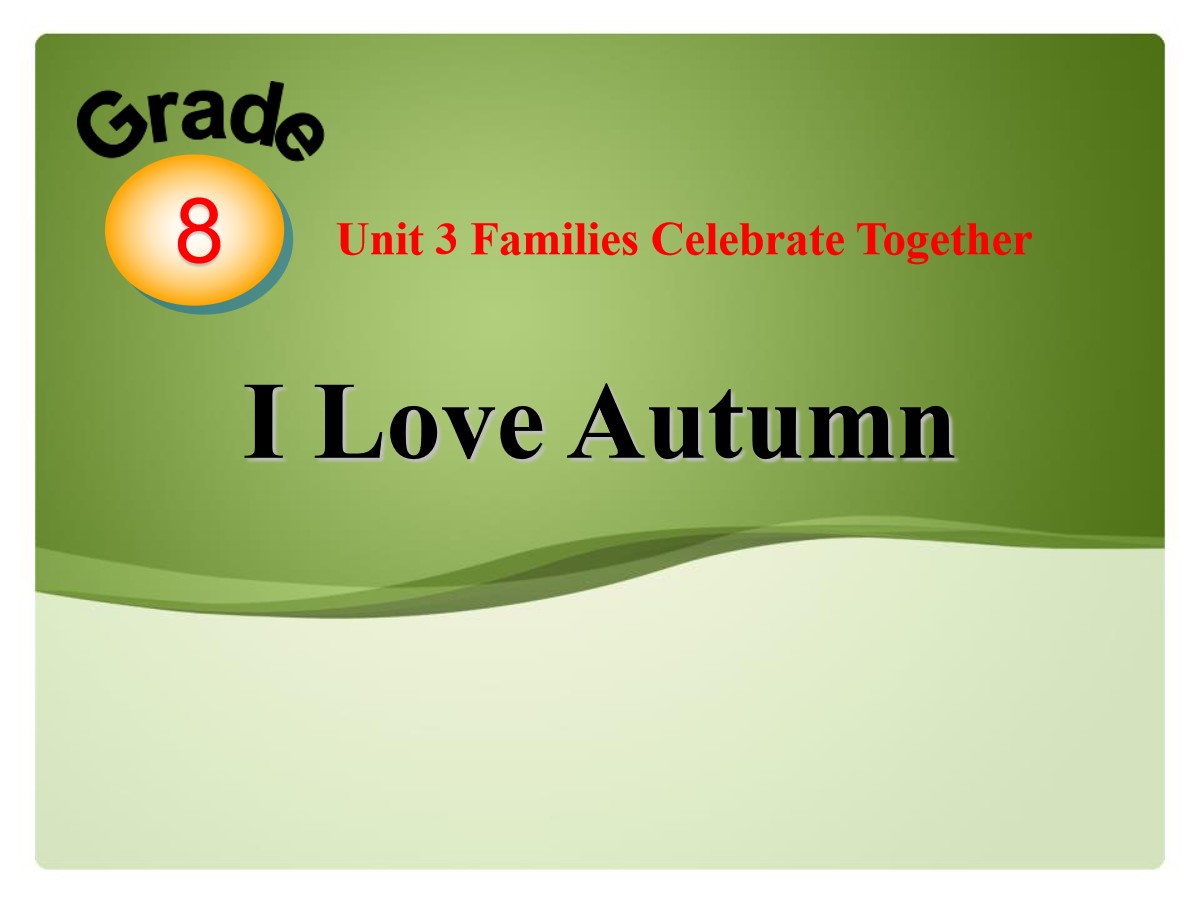 《I Love Autumn》Families Celebrate Together PPT教学课件