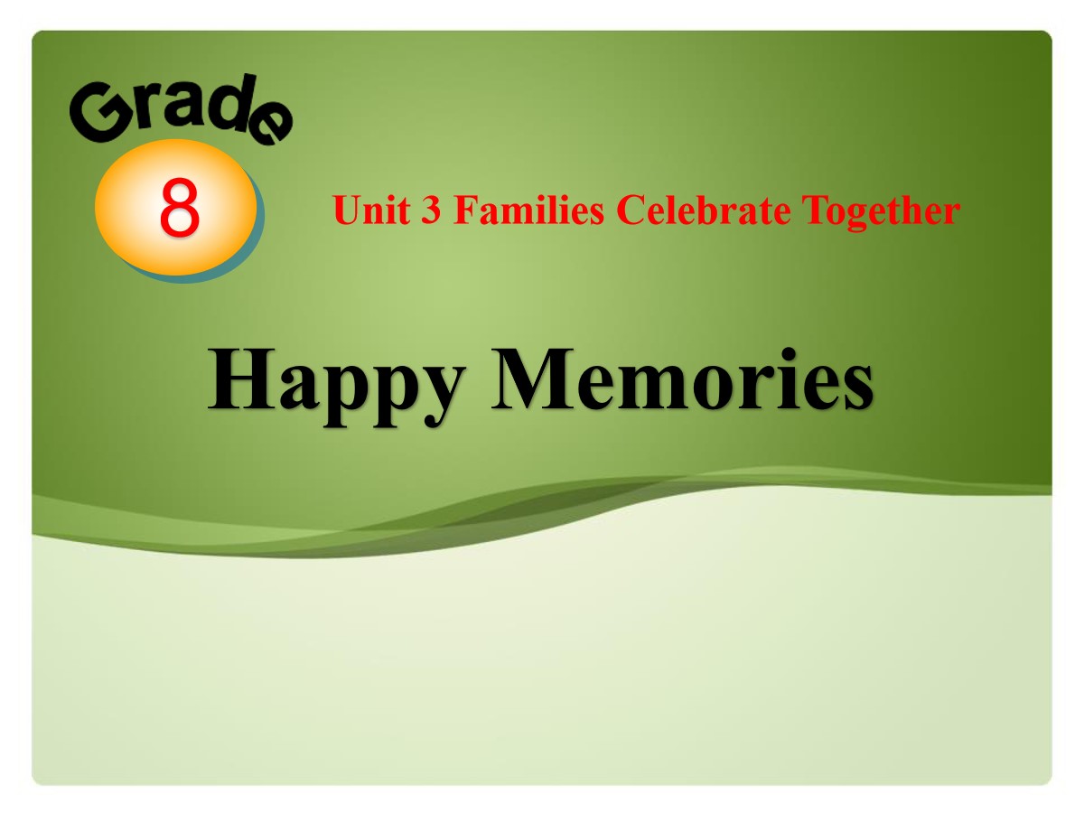 《Happy Memories》Families Celebrate Together PPT教学课件