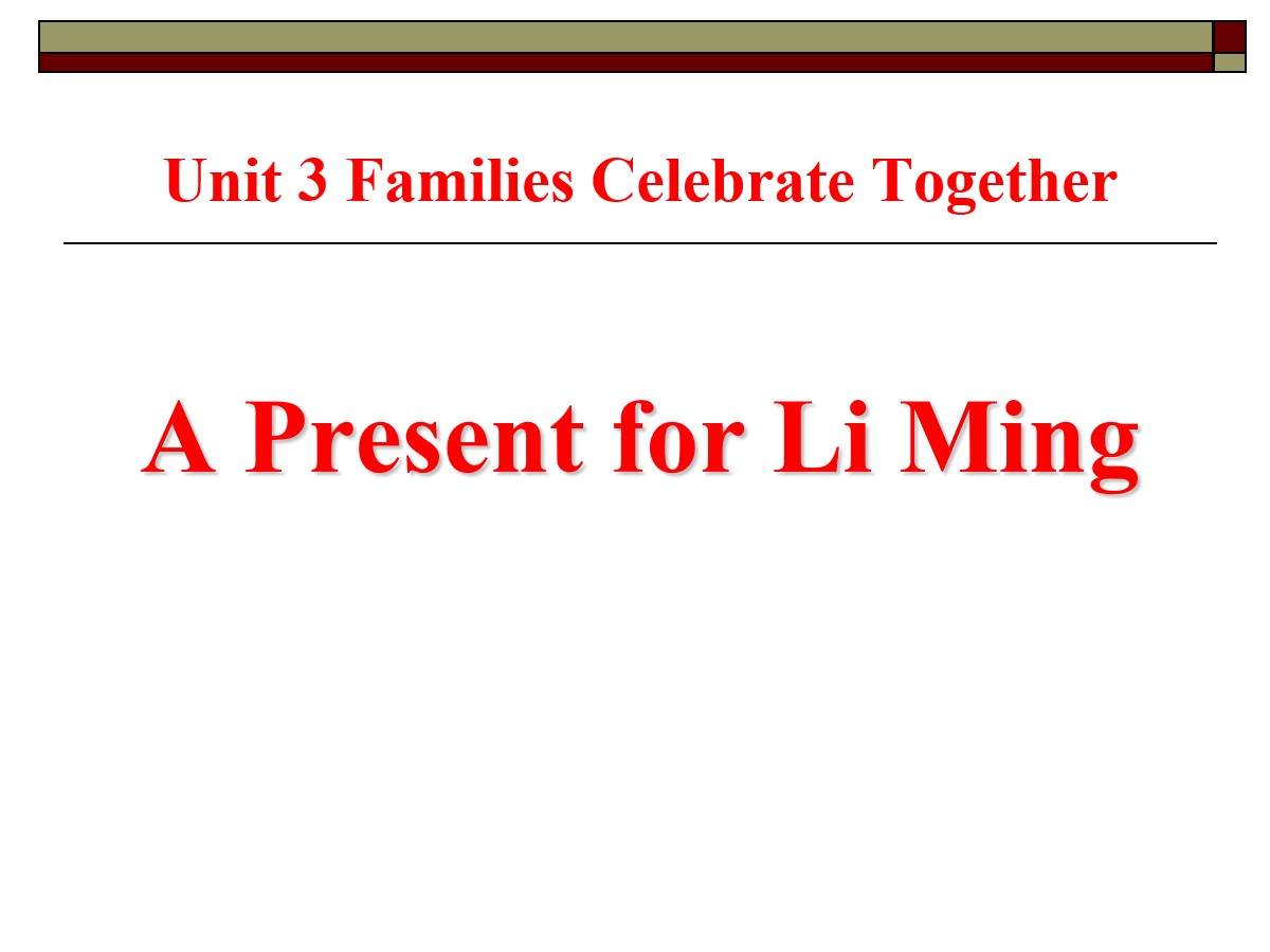 《A Present for Li Ming》Families Celebrate Together PPT