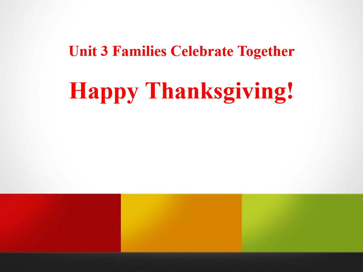 《Happy Thanksgiving!》Families Celebrate Together PPT