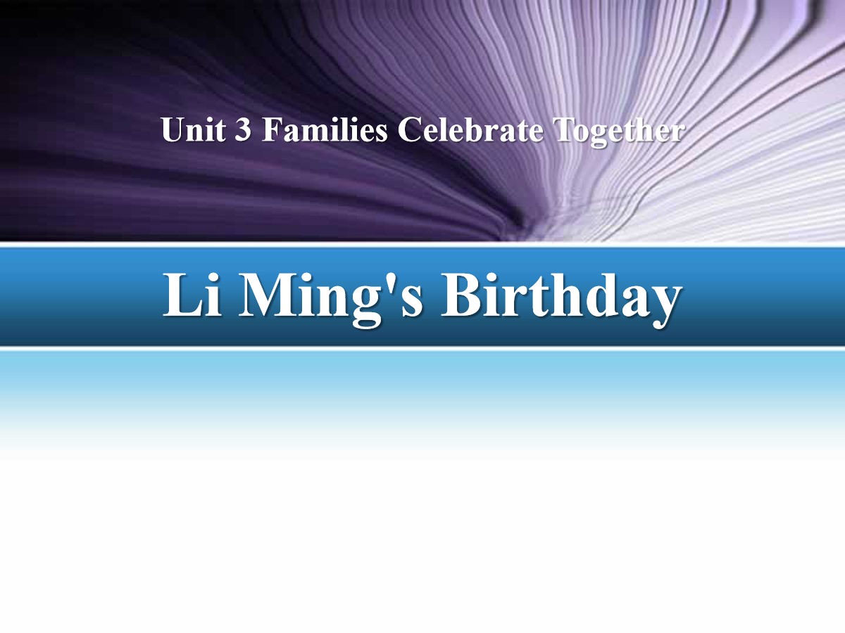 《Li Ming's Birthday》Families Celebrate Together PPT