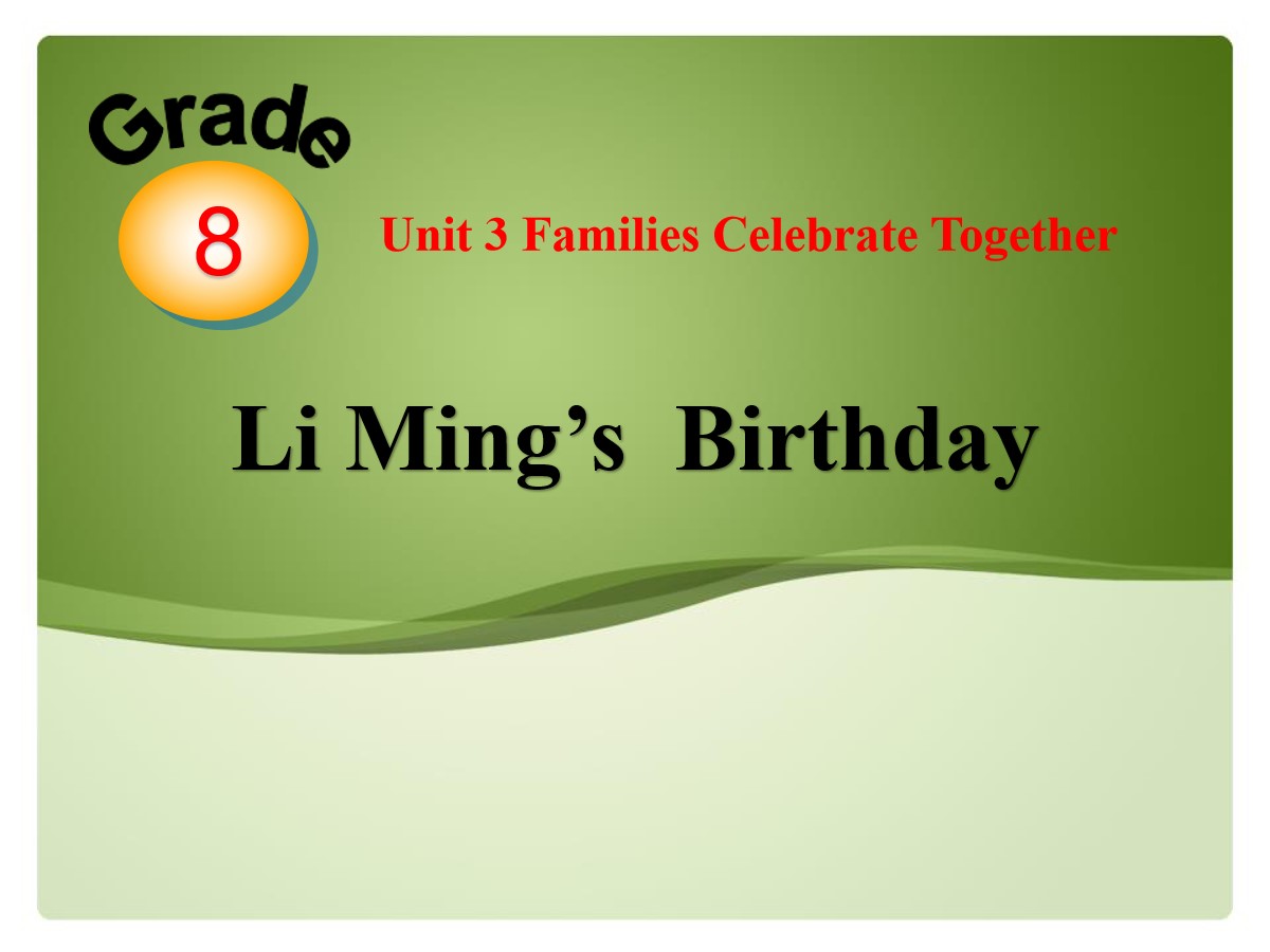 《Li Ming's Birthday》Families Celebrate Together PPT课件