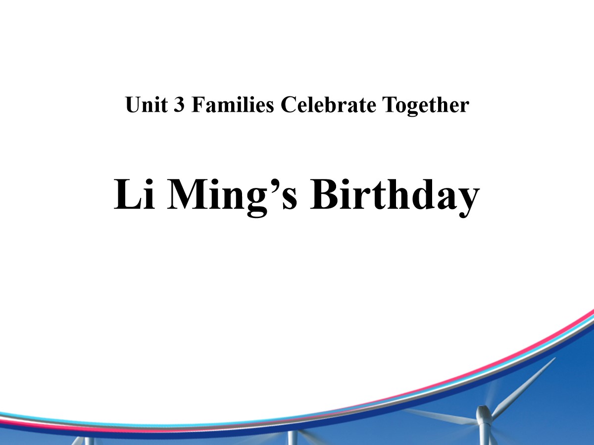 《Li Ming's Birthday》Families Celebrate Together PPT免费课件