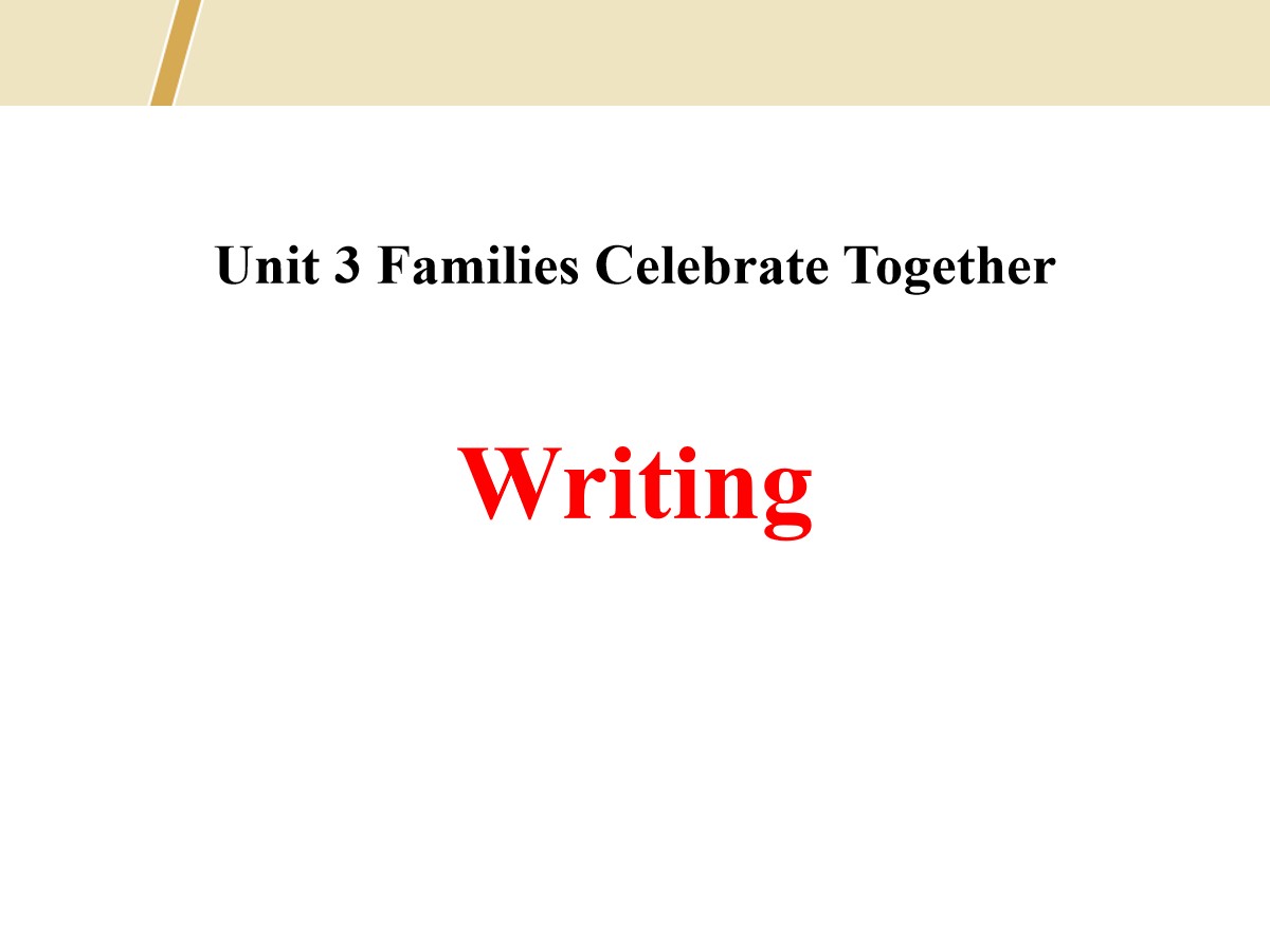 《Writing》Families Celebrate Together PPT