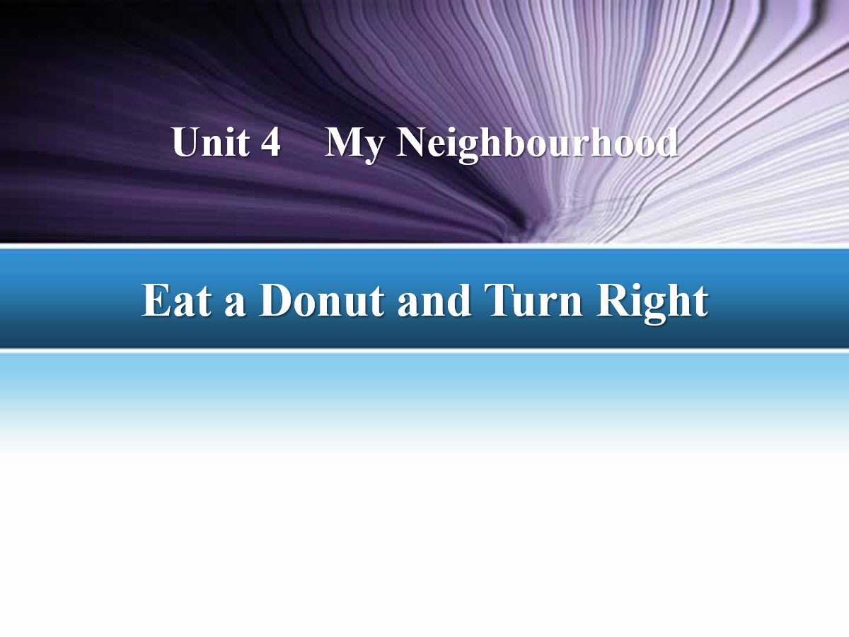 《Eat a Donut and Turn Right》My Neighbourhood PPT