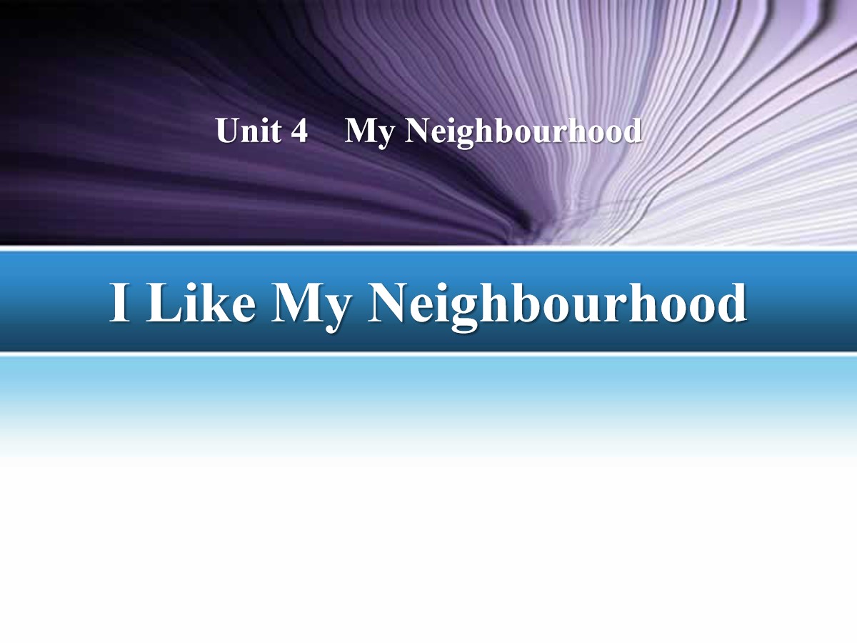 《I Like My Neighbourhood》My Neighbourhood PPT教学课件