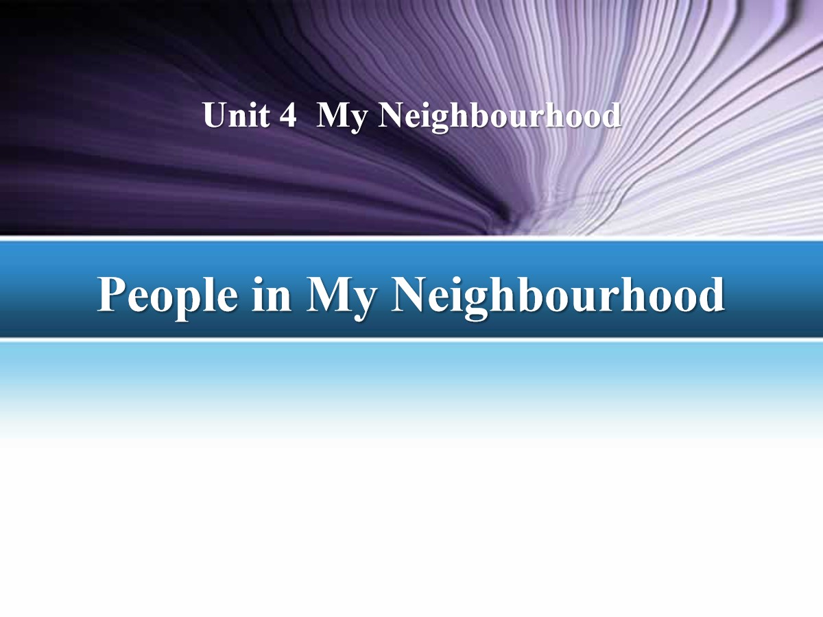 《People in My Neighbourhood》My Neighbourhood PPT