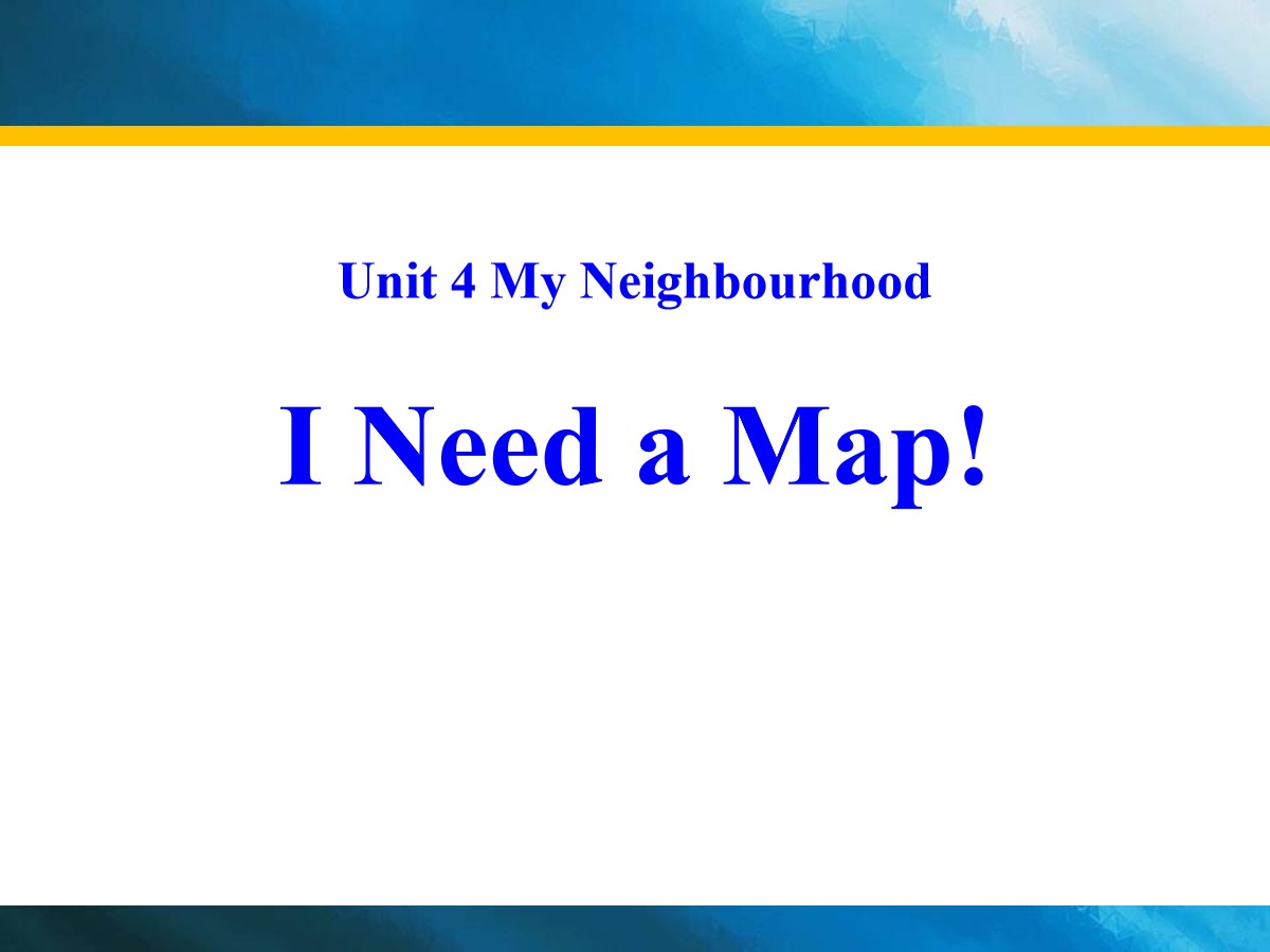 《I Need a Map!》My Neighbourhood PPT