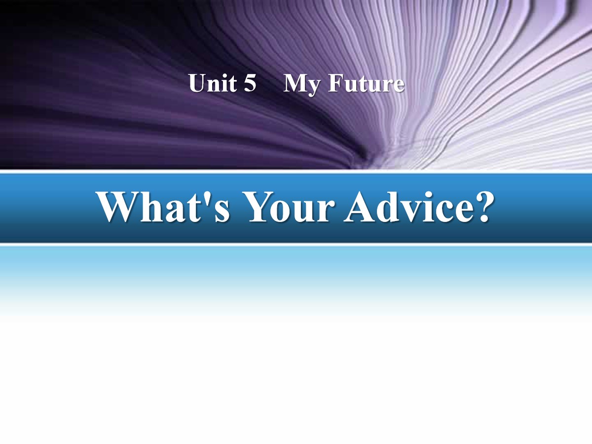 《What's Your Advice?》My Future PPT