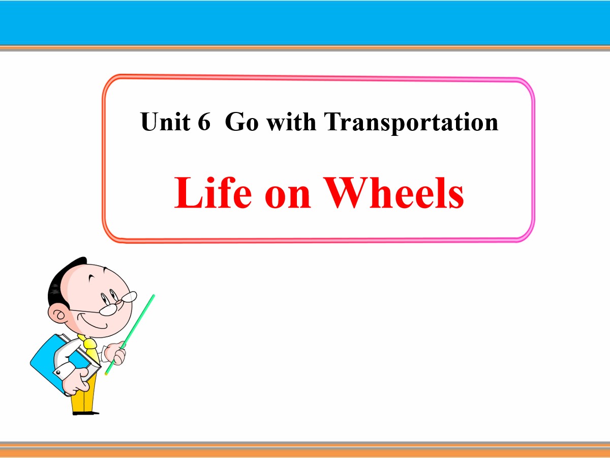 《Life on Wheels》Go with Transportation! PPT教学课件