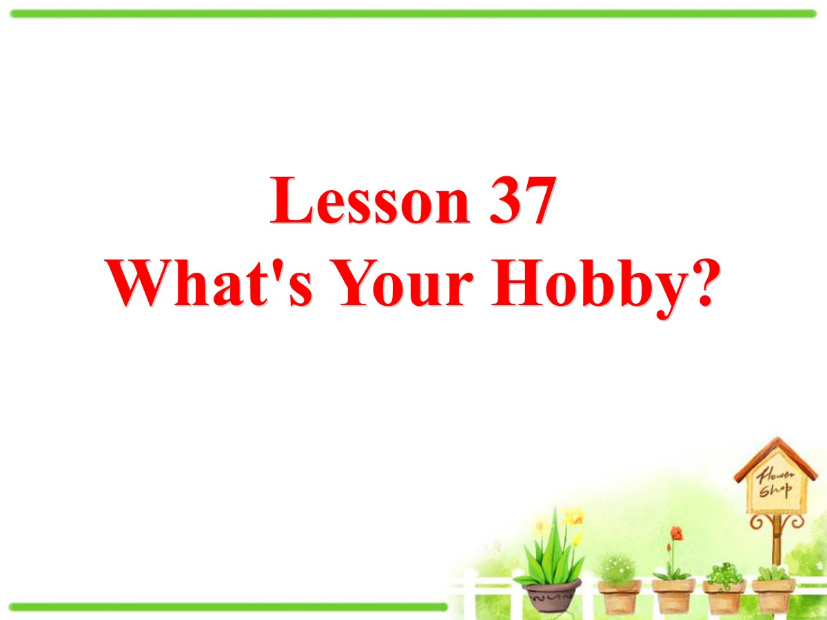 《What's Your Hobby?》Enjoy Your Hobby PPT