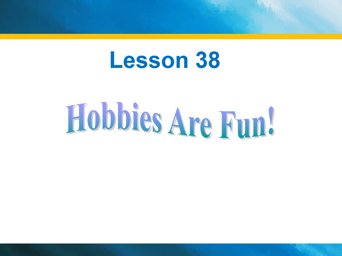 《Hobbies Are Fun!》Enjoy Your Hobby PPT