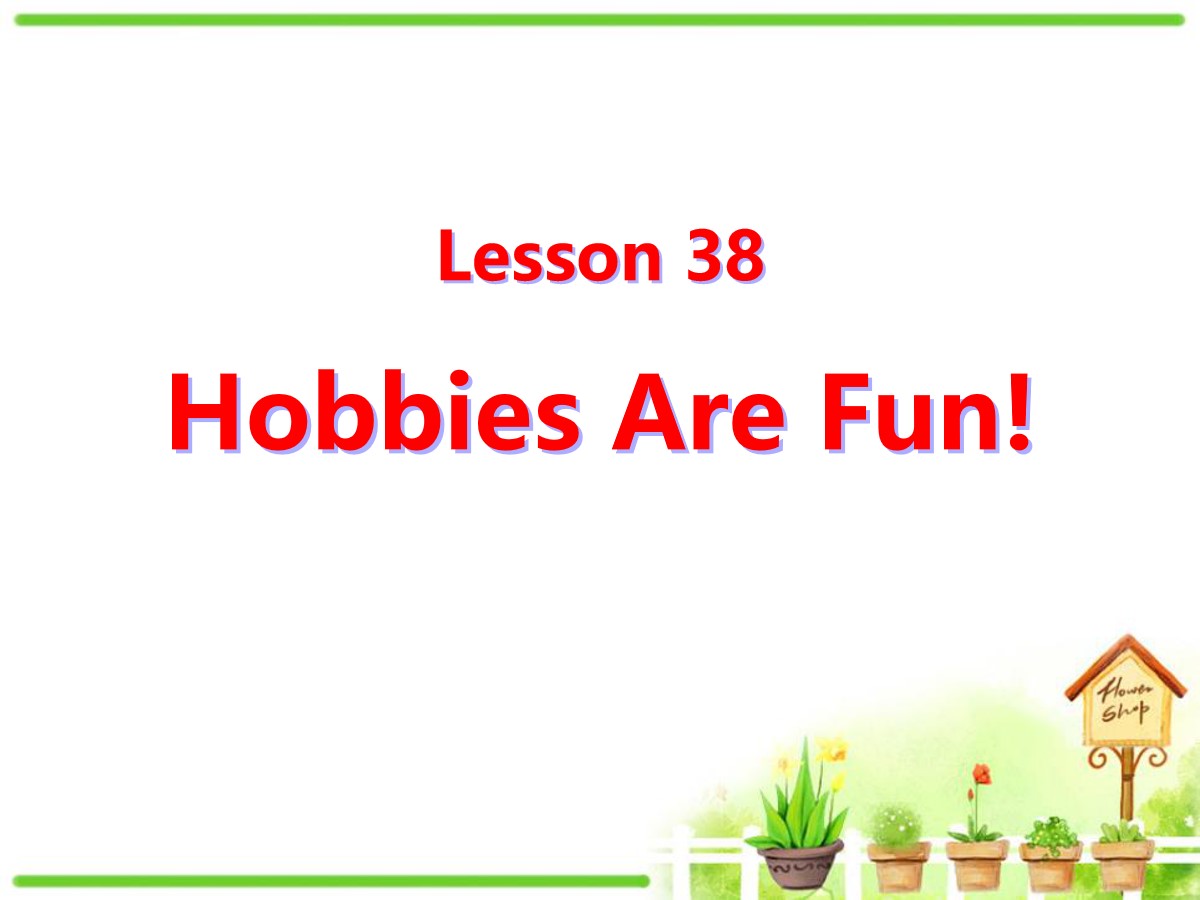 《Hobbies Are Fun!》Enjoy Your Hobby PPT教学课件