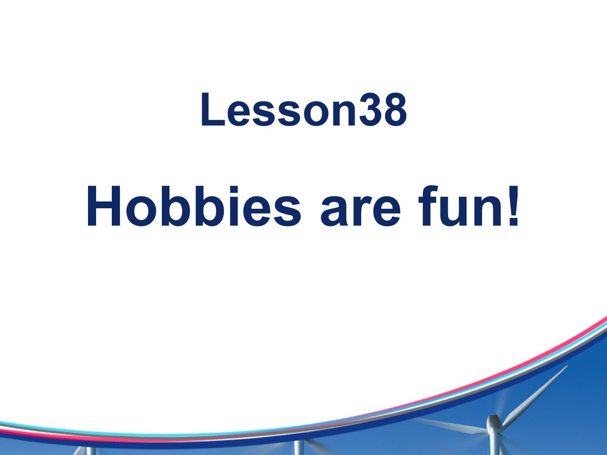 《Hobbies Are Fun!》Enjoy Your Hobby PPT课件