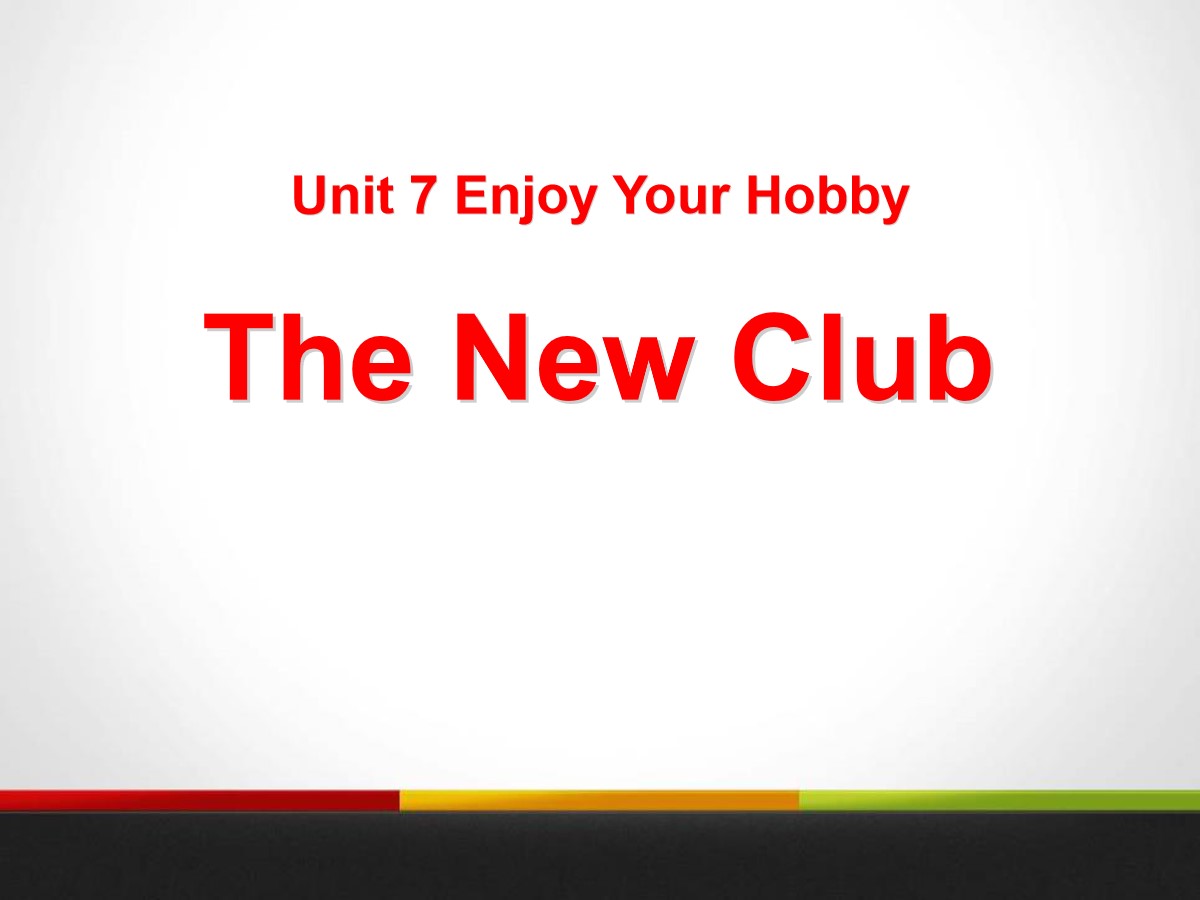 《The New Club》Enjoy Your Hobby PPT课件