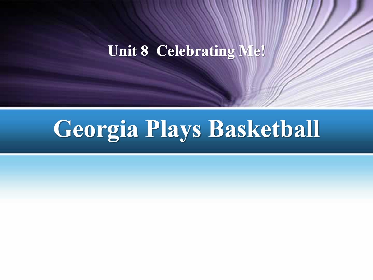 《Georgia Plays Basketball》Celebrating Me! PPT课件