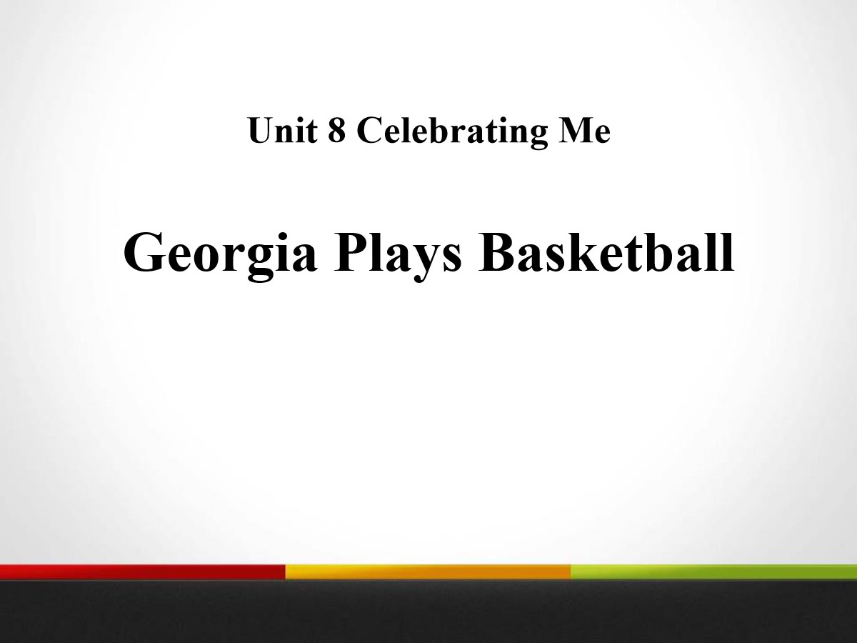 《Georgia Plays Basketball》Celebrating Me! PPT免费课件