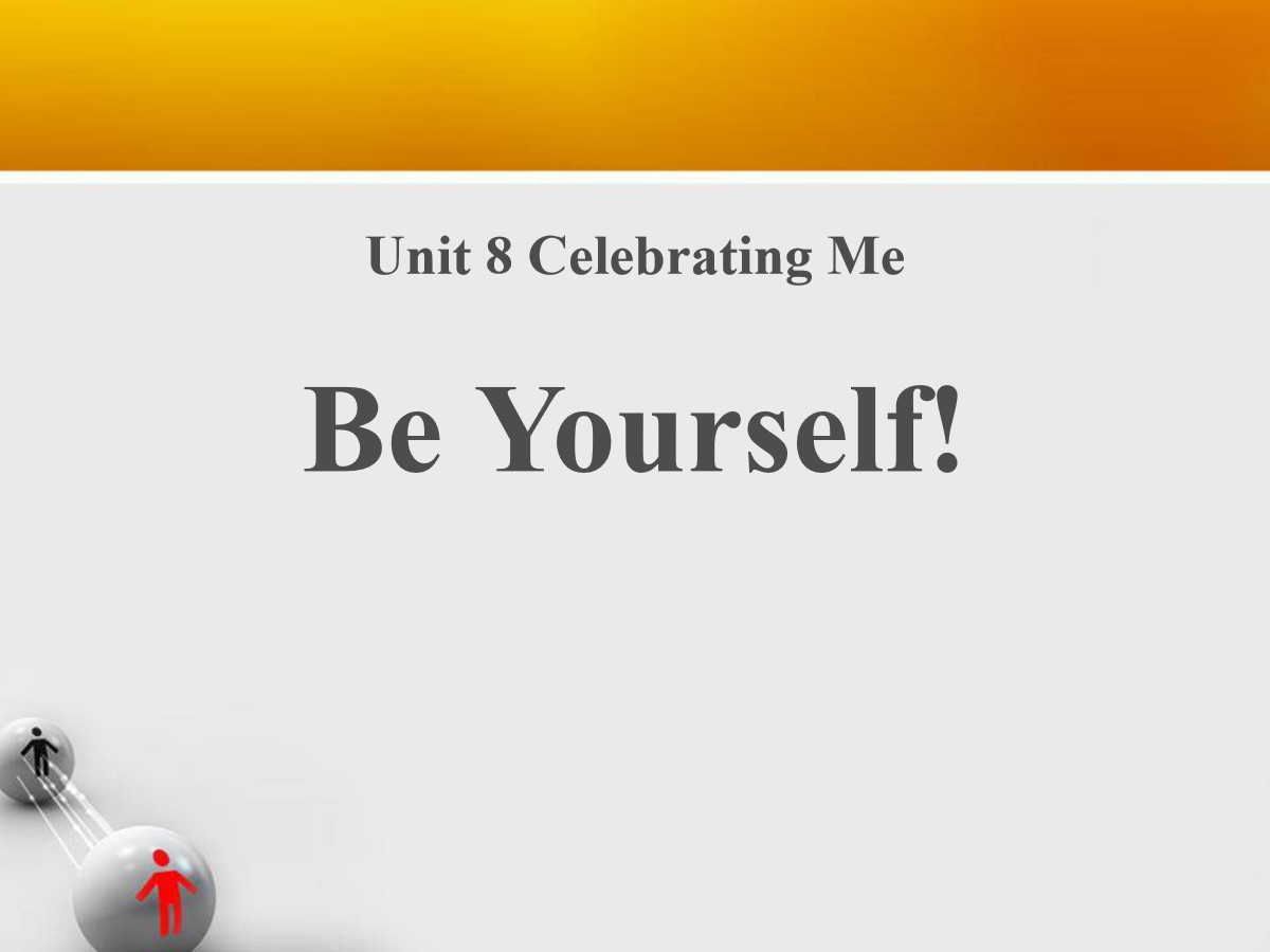 《Be Yourself!》Celebrating Me! PPT免费课件