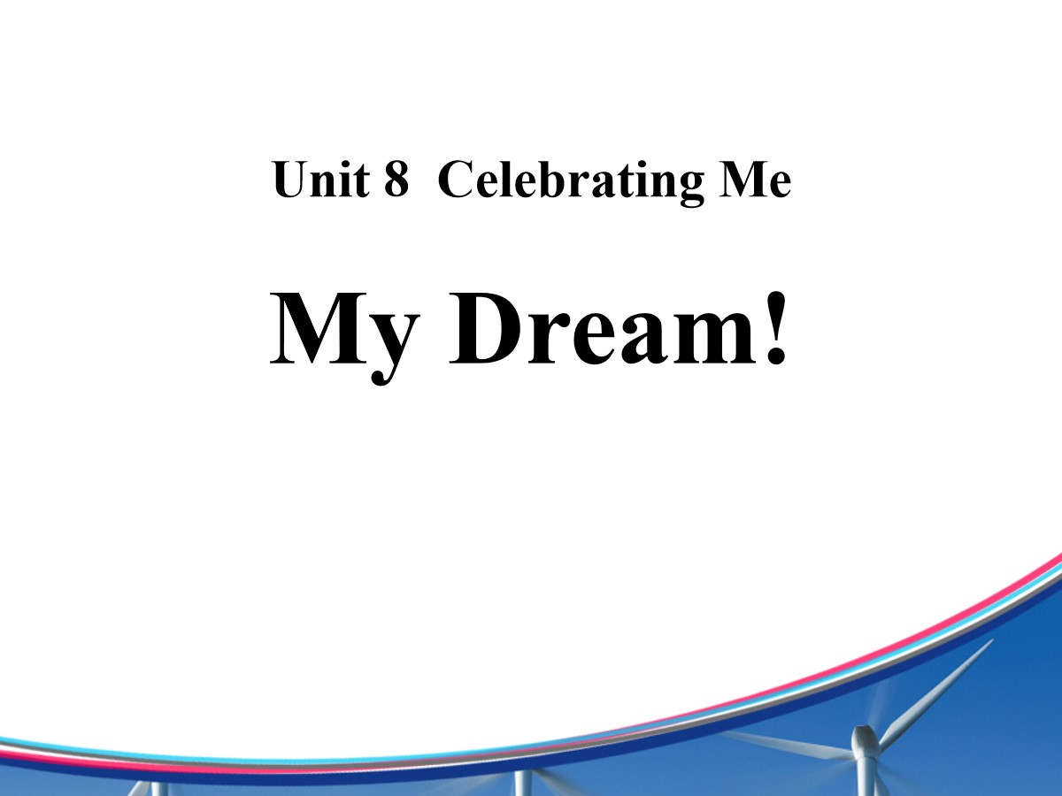 《My Dream》Celebrating Me! PPT免费课件