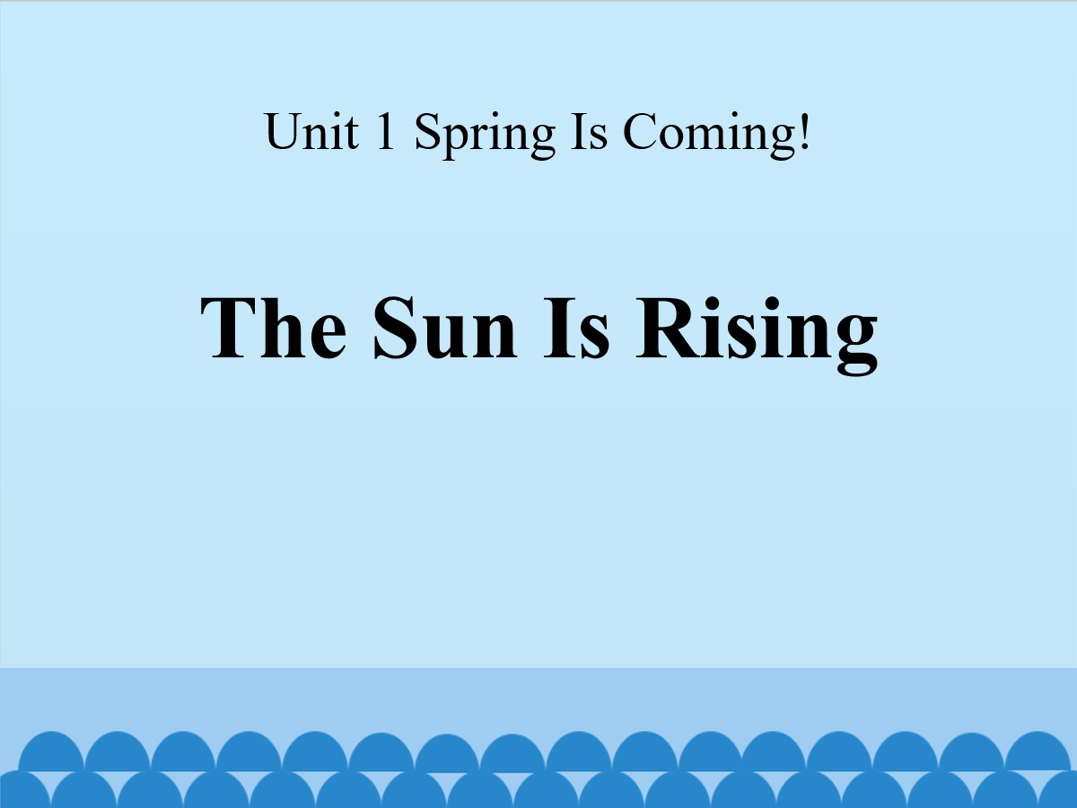 《The Sun Is Rising》Spring Is Coming PPT